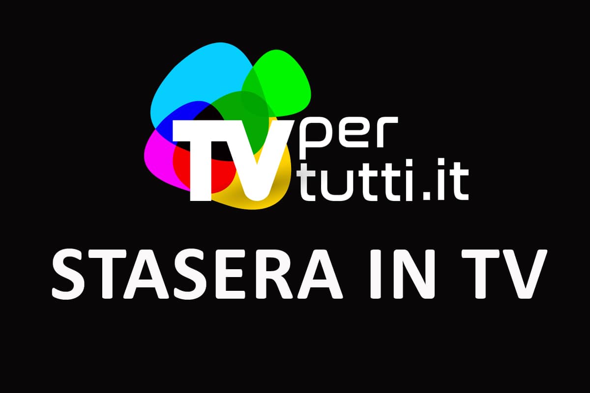 Cosa c’è stasera in TV? Ecco tutti i programmi in onda mercoledì 3 giugno