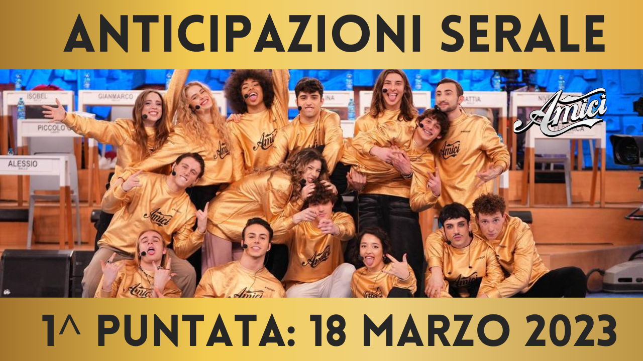 Anticipazioni Amici Serale, prima puntata 18 marzo: chi è eliminato