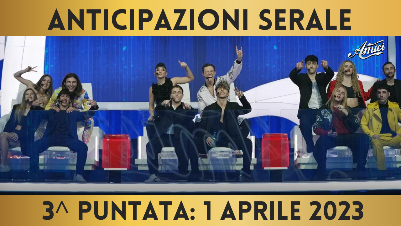 Amici Serale, anticipazioni terza puntata: eliminati e ospiti del 1° Aprile
