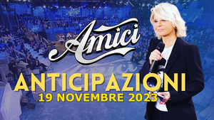 Anticipazioni Amici puntata 19 novembre 2023: ospiti, classifiche e spoiler