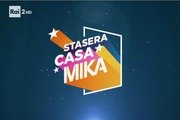 Stasera casa Mika