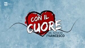 Con il Cuore-Nel Nome di Francesco Rai1: ospiti, quando va in onda e anticipazioni