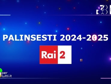 Palinsesti Rai2 2024/2025: Belve retrocesso, nuovi conduttori e programmi