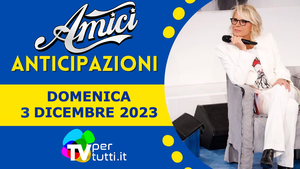 Anticipazioni Amici 23 puntata 3 dicembre: news, classifiche, eliminato